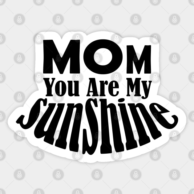 Mom You Are My Sunshine Sticker by Day81